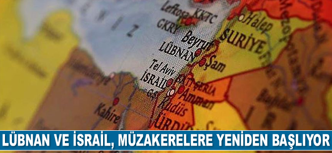 Lübnan ve İsrail, deniz sınırı müzakerelerine tekrar başlayacak