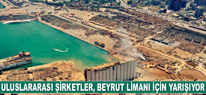 Uluslararası şirketler, Beyrut Limanı için yarışıyor