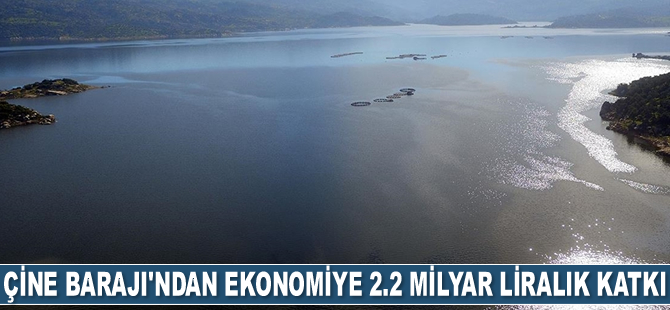 Çine Adnan Menderes Barajı ekonomiye 2,2 milyar liralık katkı sağladı