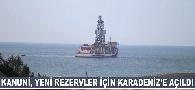 Kanuni Sondaj Gemisi, yeni rezervler için Karadeniz'e açıldı