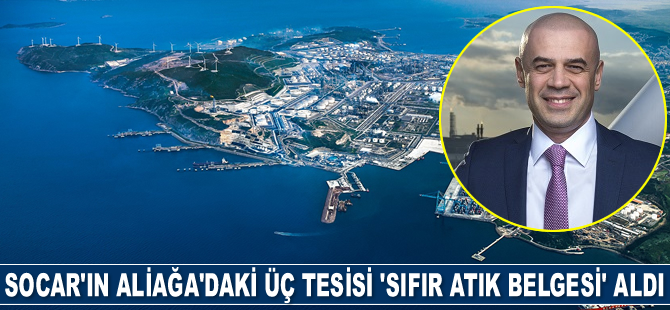 SOCAR Türkiye’nin Aliağa’daki üç tesisi ‘Sıfır Atık Belgesi’ aldı