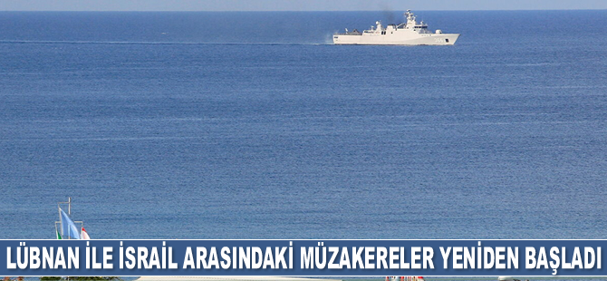 Lübnan ile İsrail arasında deniz sınırı müzakereleri yeniden başladı