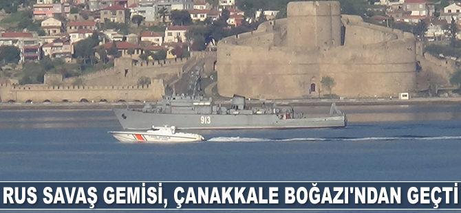 Rus savaş gemisi, Çanakkale Boğazı’ndan geçti