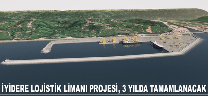 İyidere Lojistik Limanı Projesi, 3 yılda tamamlanacak
