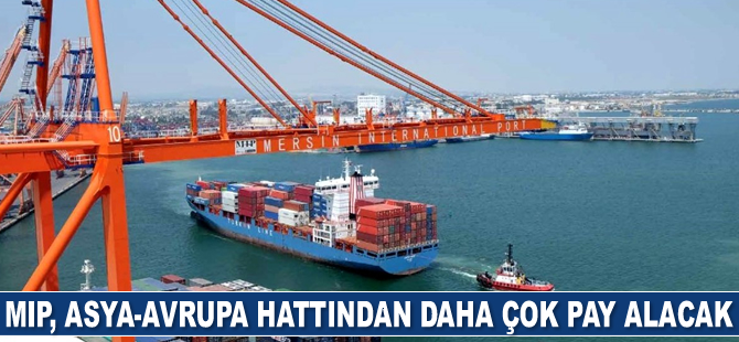MIP, Asya-Avrupa hattından daha çok pay alacak