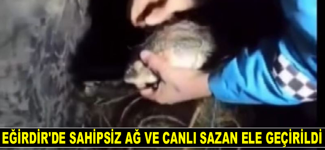 Eğirdir Gölü’nde sahipsiz ağ ve canlı sazan ele geçirildi
