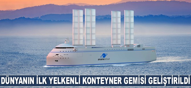Dünyanın ilk yelkenli konteyner gemisi geliştirildi