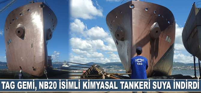TAG Gemi, NB20 isimli kimyasal tankeri suya indirdi