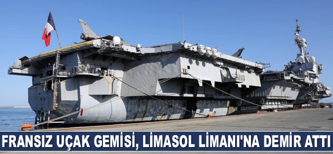 Fransız uçak gemisi Charles de Gaulle, Limasol Limanı'na demir attı