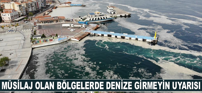 Uzmanlar, müsilaj olan bölgelerde denize girilmemesi uyarısı yaptı