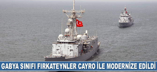 Barbaros ve Gabya sınıfı fırkateynler yerli cayro ile modernize edildi