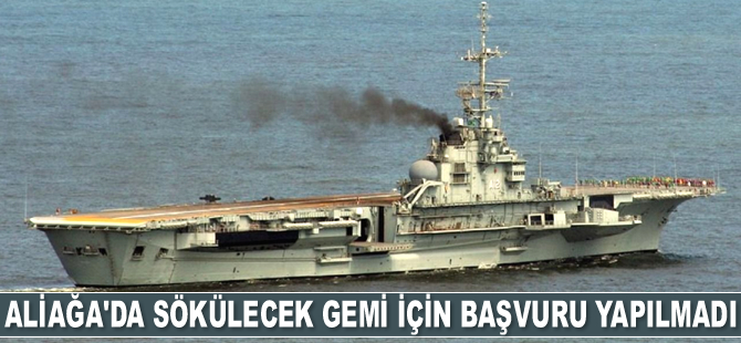 Aliağa’da sökülecek uçak gemi için ön bildirim başvurusunun yapılmadığı ortaya çıktı