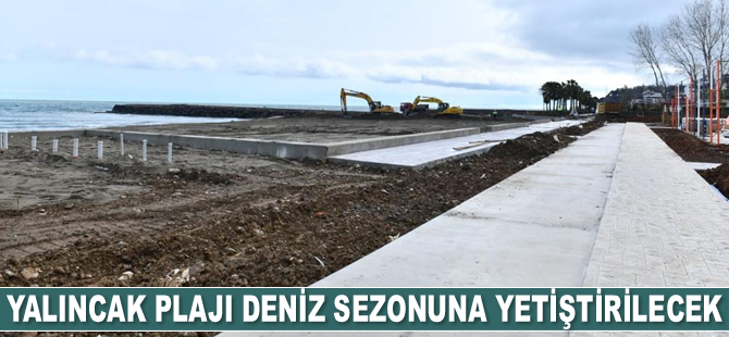 Yalıncak Plajı deniz sezonuna yetiştirilecek