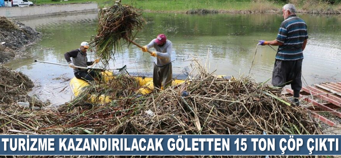 Turizme kazandırılacak göletten 15 ton çöp çıktı