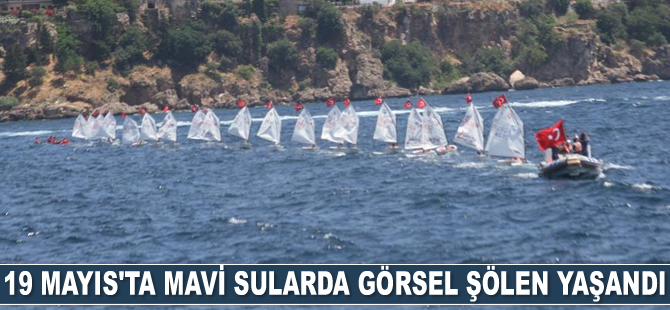 19 Mayıs’ta mavi sularda görsel şölen yaşandı