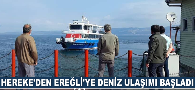 Hereke’den Ereğli’ye deniz ulaşımı başladı