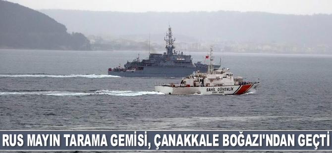 Rus mayın tarama gemisi, Çanakkale Boğazı’ndan geçti