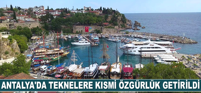 Antalya’da teknelere kısmi özgürlük getirildi