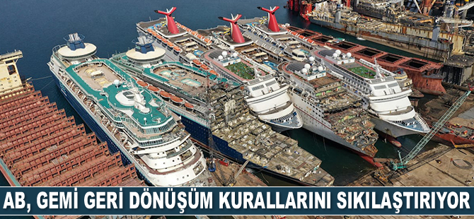 AB, gemi geri dönüşüm kurallarını sıkılaştırıyor