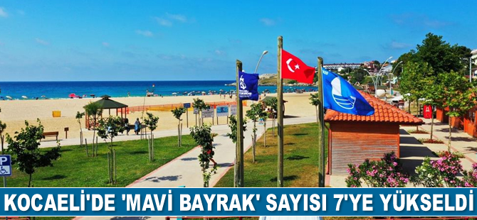 Kocaeli’de 'Mavi Bayrak' sayısı 7’ye yükseldi