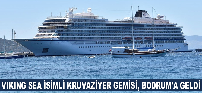 Viking Sea isimli kruvaziyer gemisi, Bodrum'a geldi