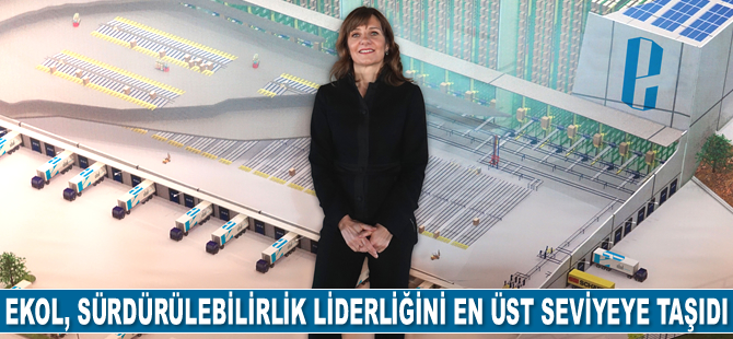 Ekol, sürdürülebilirlik liderliğini en üst seviyeye taşıdı