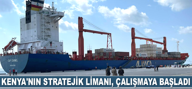 Kenya'nın stratejik limanı Lamu, çalışmaya başladı