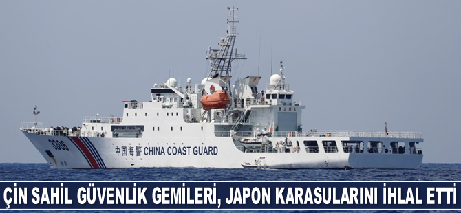 Çin Sahil Güvenlik gemileri, Japonya karasularını ihlal etti