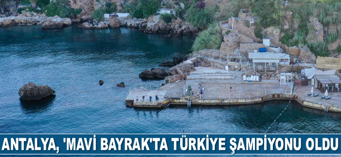 Antalya, ‘Mavi Bayrak’ta Türkiye şampiyonu oldu