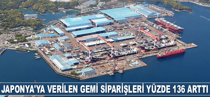 Japonya'ya verilen gemi siparişleri yüzde 136 arttı