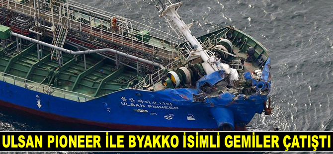 Ulsan Pioneer ile Byakko isimli gemiler çatıştı: 3 mürettebat kayıp