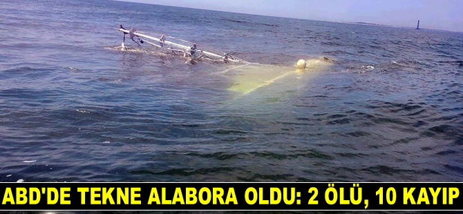 ABD'de tekne battı: 2 ölü, 10 kayıp