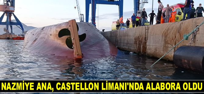 Nazmiye Ana isimli gemi, Castellon Limanı'nda alabora oldu