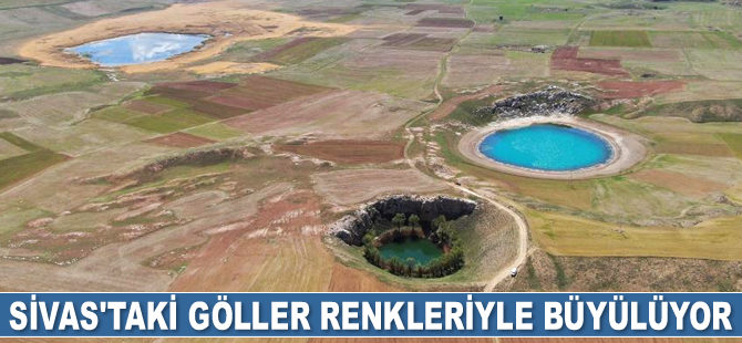 Sivas’taki göller renkleriyle büyülüyor