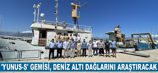 'Yunus-S' gemisi, deniz altı dağlarını araştıracak