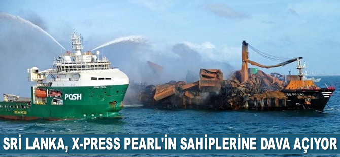 Sri Lanka, X-Press Pearl gemisinin sahiplerine dava açacak