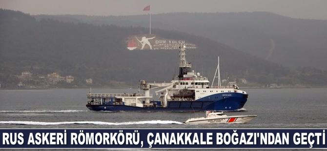 Rus askeri römorkörü, Çanakkale Boğazı’ndan geçti