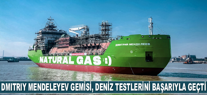 'Dmitriy Mendeleyev' isimli gemi, deniz testlerini başarıyla geçti