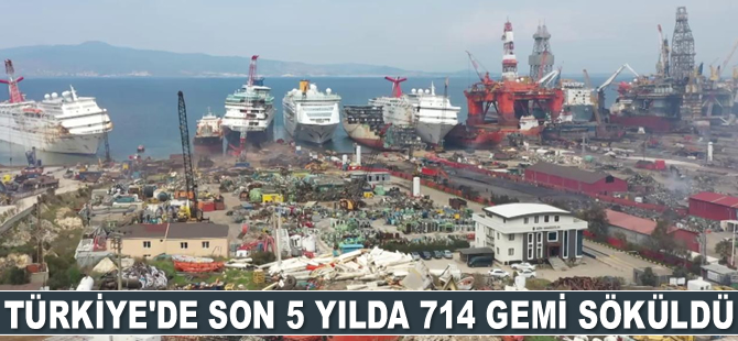 Türkiye'de son 5 yılda 714 adet gemi söküldü