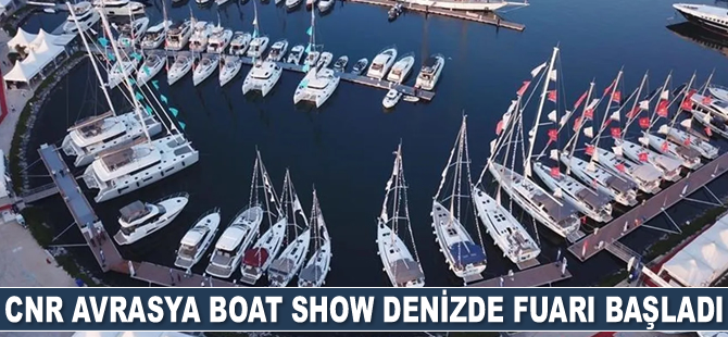CNR Avrasya Boat Show Denizde Fuarı başladı