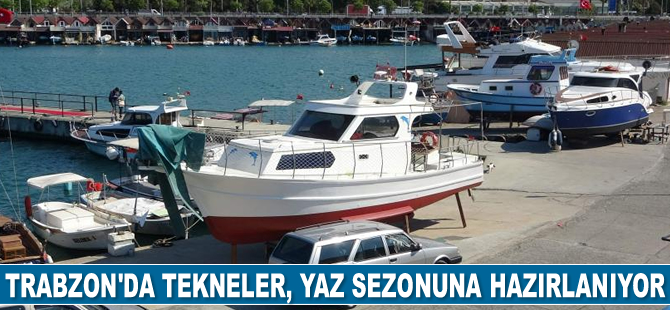 Trabzon’da tekneler, yaz sezonuna hazırlanıyor