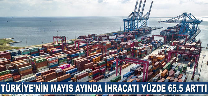 Mayıs ayı ihracat rakamları açıklandı