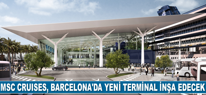 MSC Cruises, Barselona Limanı’nda yeni terminal inşa edecek