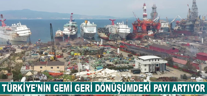 Türkiye'nin gemi geri dönüşümdeki payı artıyor