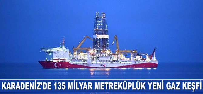 Türkiye, Karadeniz’de 135 milyar metreküplük yeni doğalgaz keşfetti