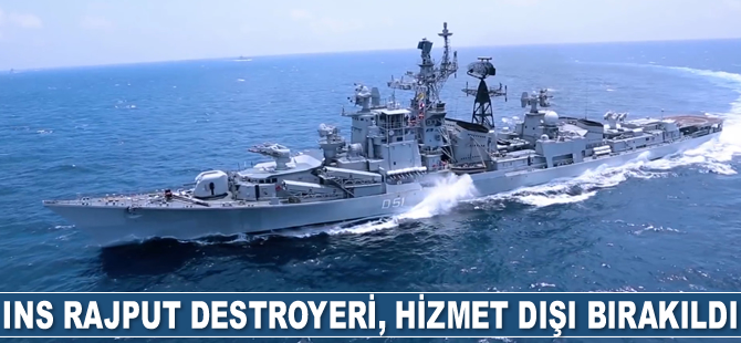 INS Rajput destroyeri, hizmet dışı bırakıldı