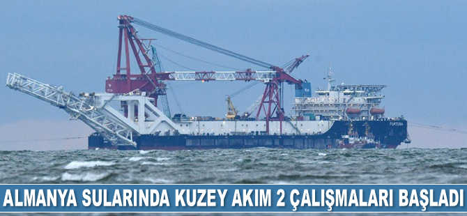 Almanya sularında Kuzey Akım 2 çalışmaları başladı