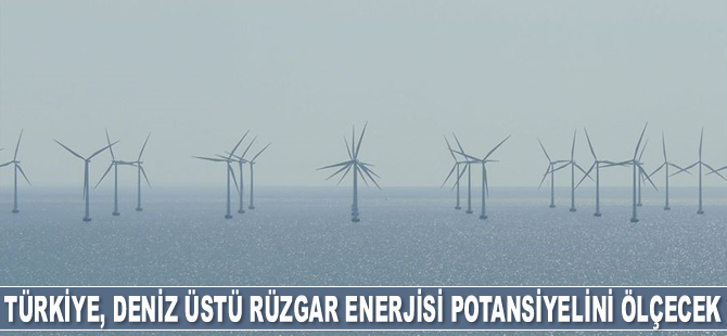 Türkiye, deniz üstü rüzgar enerjisi potansiyelini ölçecek