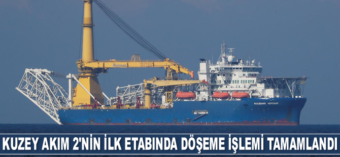 Kuzey Akım 2'nin ilk etabında döşeme işlemi tamamlandı