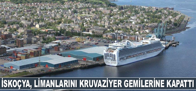İskoçya, limanlarını kruvaziyer gemilerine kapattı